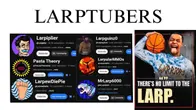LarpTubers are here